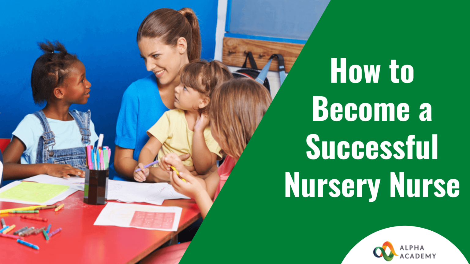 how-to-become-a-successful-nursery-nurse-alpha-academy