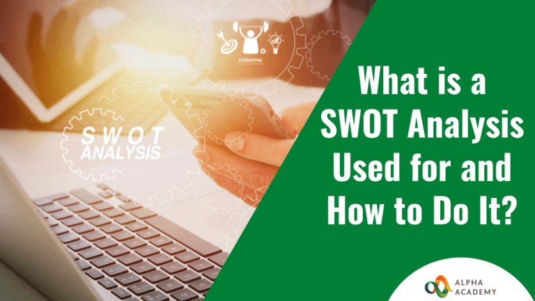 What is a SWOT Analysis Used for and How to Do It? | Alpha Academy