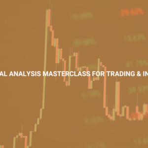 Technical Analysis Masterclass for Trading & Investing