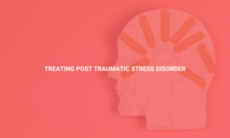 Treating Post Traumatic Stress Disorder