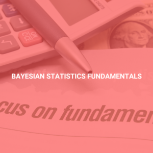 Bayesian Statistics Fundamentals