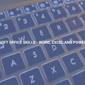 Microsoft Office Skills - Word, Excel and Power Point