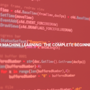 Python for Machine Learning The Complete Beginner's Course