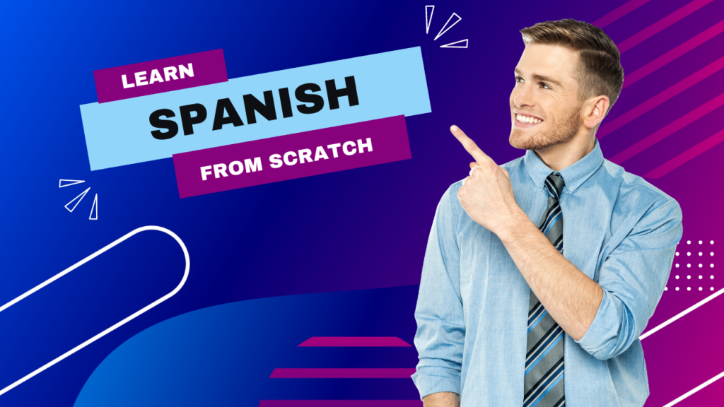 Learn Spanish from Scratch: A Beginner's Guide | Alpha Academy