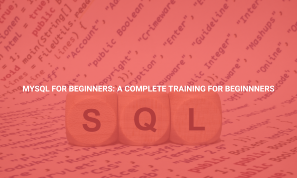 MySQL for Beginners: A Complete Training for beginnners