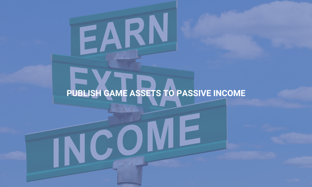 Publish Game Assets to Passive Income