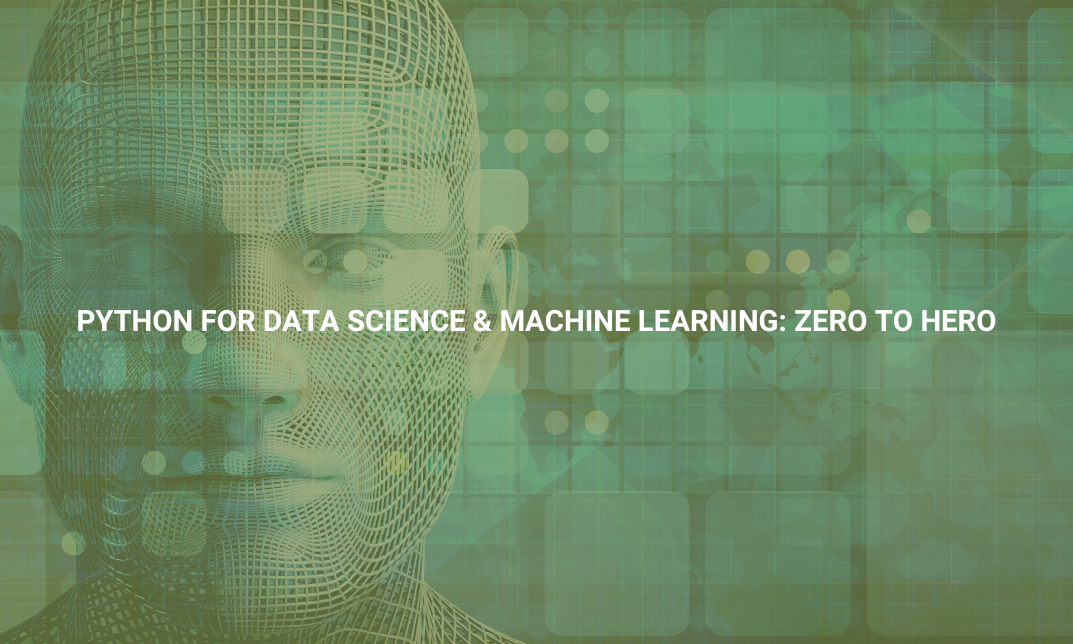 Python for Data Science & Machine Learning: Zero to Hero